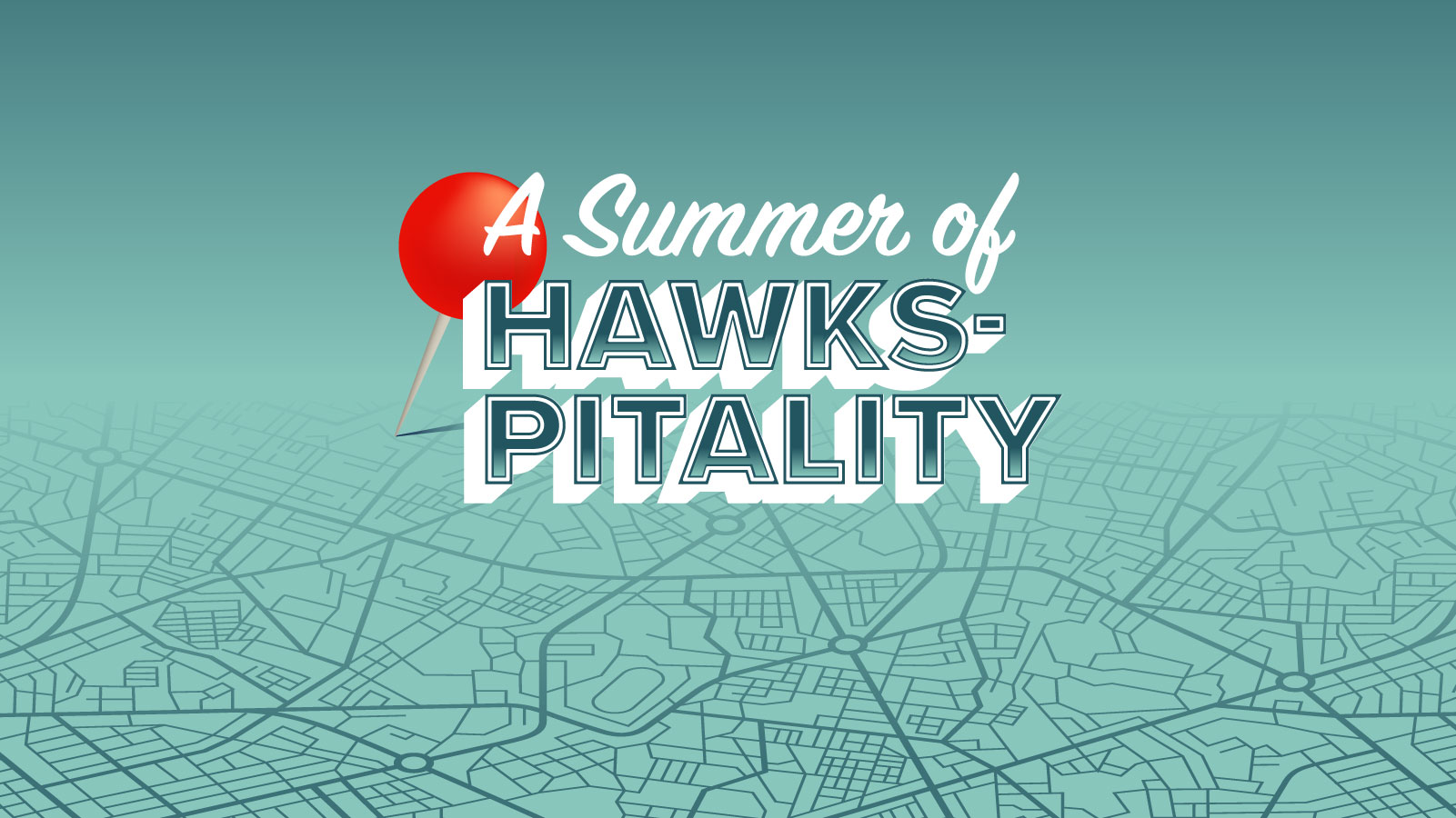 A map with a red pushpin in the upper left, and the text "A Summer of HAWKS-PITALITY" in white, large, stylized font.