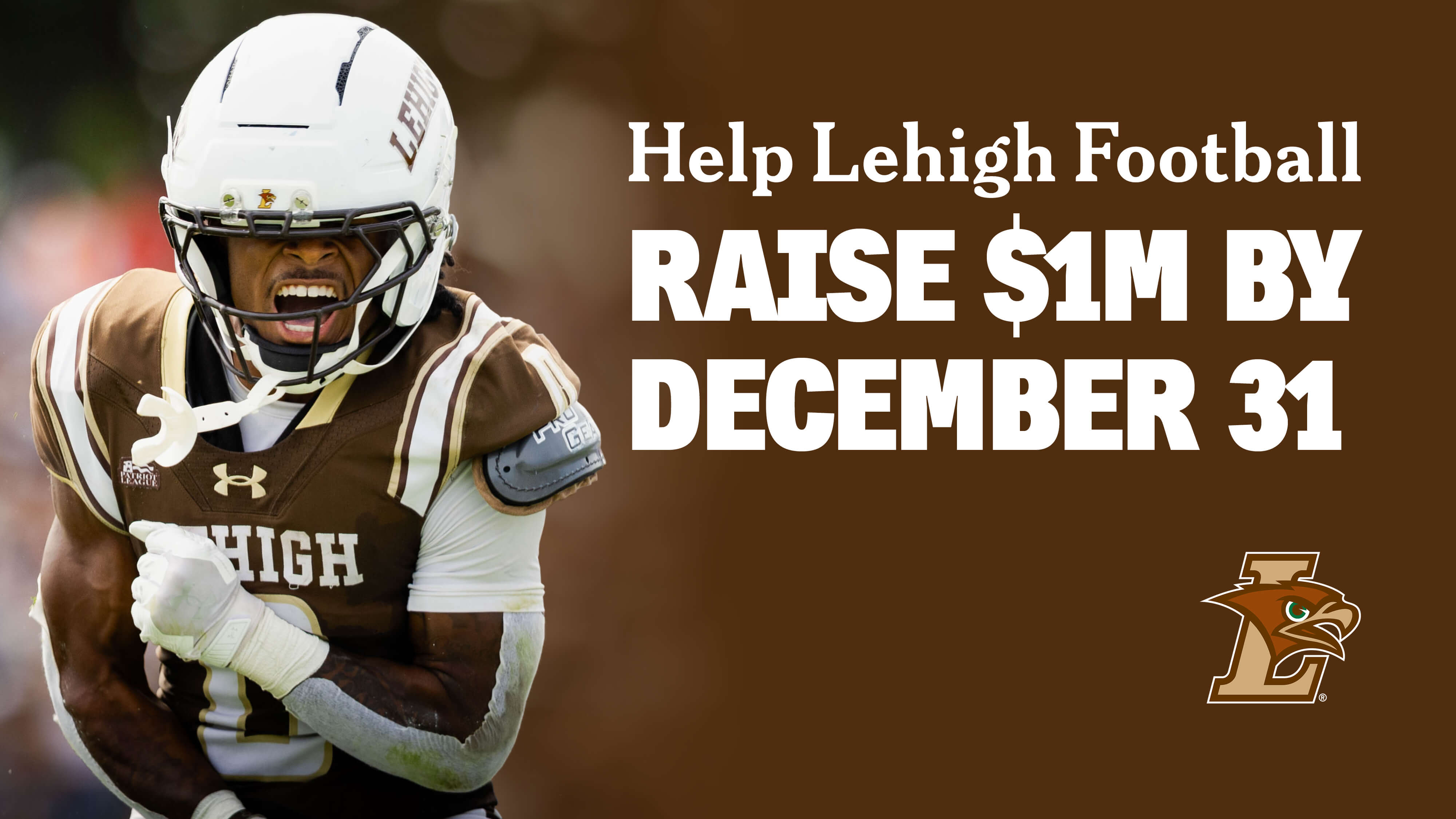 A Lehigh football player in uniform cheers, next to bold text: Help Lehigh Football RAISE $1M BY DECEMBER 31 on a brown background with the Lehigh Sports "hawk" logo.