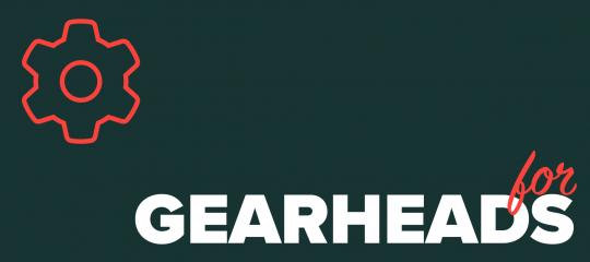 For Gearheads